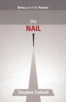 The Nail: Being Part Of The Passion