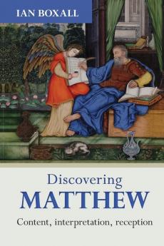 Discovering Matthew: Content Interpretation Reception (Discovering Series)