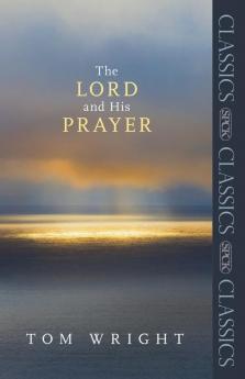 The Lord and His Prayer (SPCK Classics)