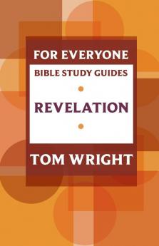 For Everyone Bible Study Guide: Revelation (NT for Everyone: Bible Study Guide)