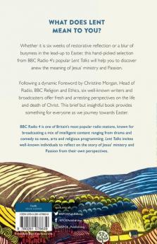 Lent Talks: A Collection of Broadcasts by Nick Baines Giles Fraser Bonnie Greer Alexander McCall Smith James Runcie and Ann Widdecombe