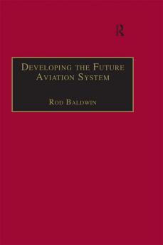 Developing the Future Aviation System