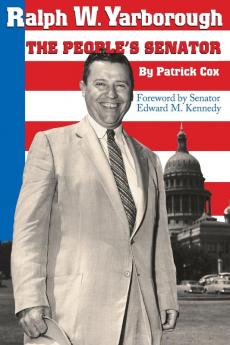 Ralph W. Yarborough the People's Senator
