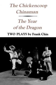 The Chickencoop Chinaman and The Year of the Dragon