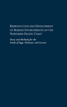 Reproduction and Development of Marine Invertebrates of the Northern Pacific Coast