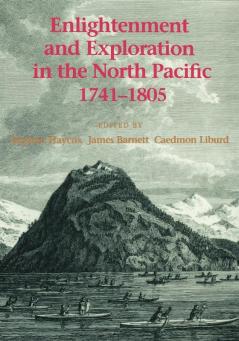 Enlightenment and Exploration in the North Pacific 1741-1805