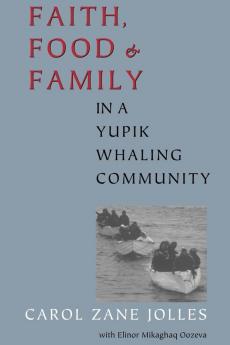 Faith Food and Family in a Yupik Whaling Community