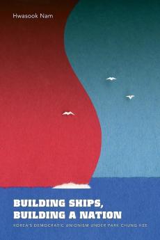 Building Ships Building a Nation