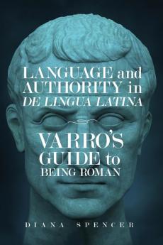 Language and Authority in De Lingua Latina