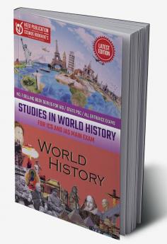 Studies in World History for ICS and IAS Main Exam