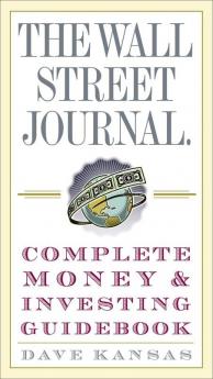 The Wall Street Journal Complete Money and Investing Guidebook