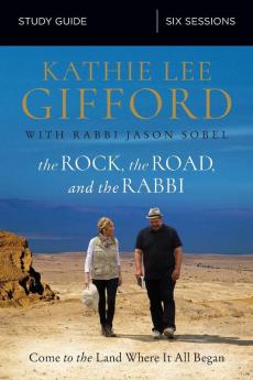 The Rock the Road and the Rabbi Study Guide: Come to the Land Where It All Began