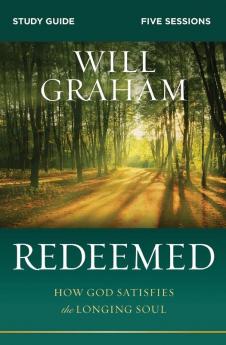 Redeemed Study Guide: How God Satisfies the Longing Soul