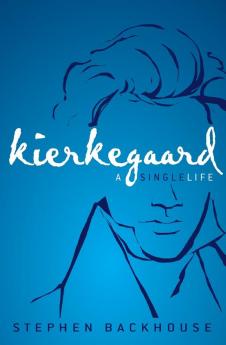 Kierkegaard: A Single Life