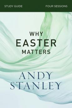 Why Easter Matters Bible Study Guide