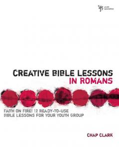 Creative Bible Lessons in Romans: Faith in Fire!