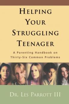 The Helping Your Struggling Teenager