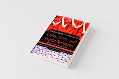 Encyclopedic Dictionary of Cults Sects and World Religions