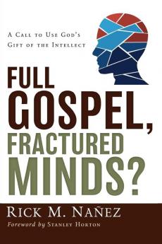 Full Gospel Fractured Minds?