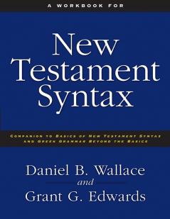 A Workbook for New Testament Syntax