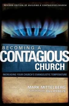 Becoming a Contagious Church: Increasing Your Church's Evangelistic Temperature