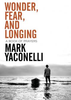 Wonder Fear and Longing