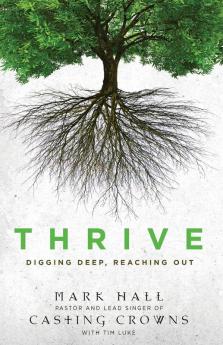 Thrive: Digging Deep Reaching Out