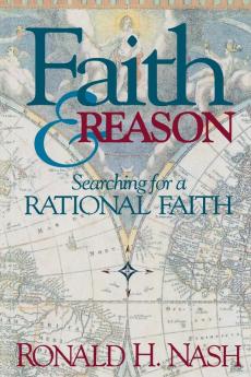 Faith and Reason: Searching for a Rational Faith (Faith Lessons S)