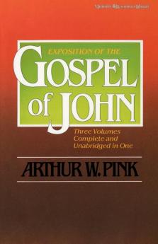 Exposition of the Gospel of John One-Volume Edition