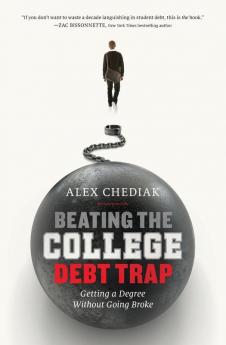 Beating the College Debt Trap: Getting a Degree without Going Broke