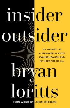 Insider Outsider: My Journey as a Stranger in White Evangelicalism and My Hope for Us All