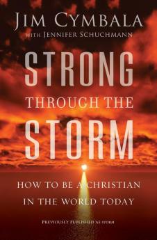 Strong through the Storm: How to Be a Christian in the World Today