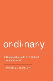 Ordinary: Sustainable Faith in a Radical Restless World