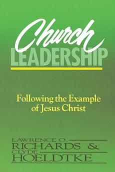 Church Leadership: Following the Example of Jesus Christ