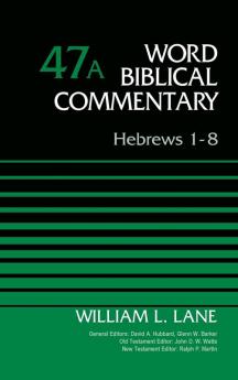 Hebrews 1-8 Volume 47A