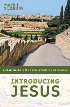 Introducing Jesus: A Short Guide to the Gospels' History and Message