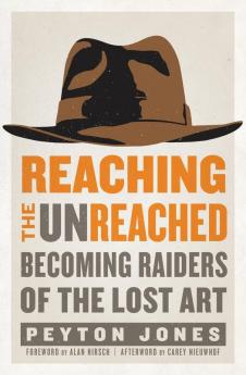 Reaching the Unreached: Becoming Raiders of the Lost Art