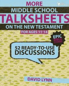 More Middle School TalkSheets on the New Testament Epic Bible Stories