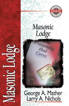 Masonic Lodge (Zondervan Guide to Cults and Religious Movements)