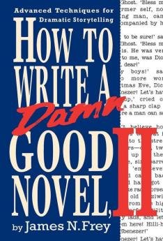 How to Write a Damn Good Novel II