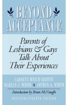 Beyond Acceptance: Parents Of Lesbians & Gays Talk About Their Experiences