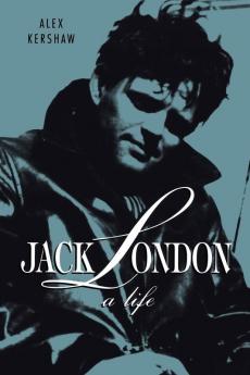 Jack London: A Life