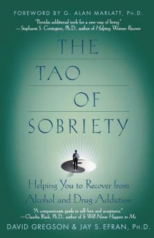 The Tao of Sobriety: Helping You to Recover from Alcohol and Drug Addiction