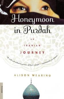 Honeymoon in Purdah: An Iranian Journey