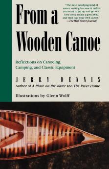 From a Wooden Canoe: Reflections on Canoeing Camping and Classic Equipment