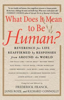 What Does It Mean to Be Human?: Reverence for Life Reaffirmed by Responses from Around the World