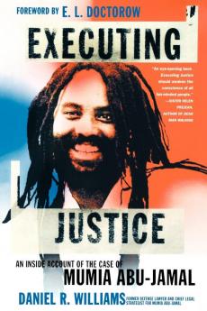 Executing Justice: An Inside Account of the Case of Mumia Abu-Jamal