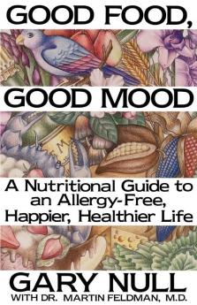 Good Food Good Mood: How to Eat Right to Feel Right