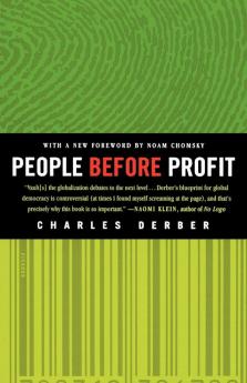 People Before Profit: The New Globalization in an Age of Terror Big Money and Economic Crisis