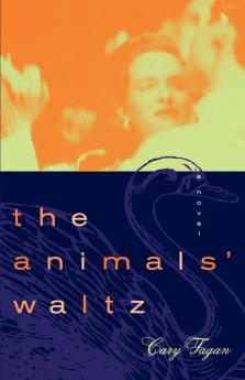 The Animals Waltz: A Novel